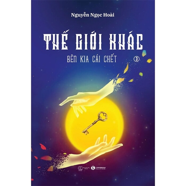 Thế Giới Khác 3 (Bên Kia Cái Chết) Nguyễn Ngọc Hoài