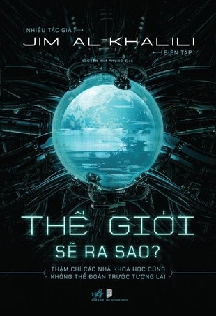 THẾ GIỚI SẼ RA SAO - Jim Al-Khalili