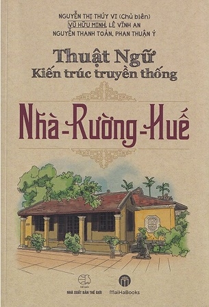 Thuật Ngữ Kiến Trúc Truyền Thống Nhà Rường Huế - Phạm Thị Thúy Vi