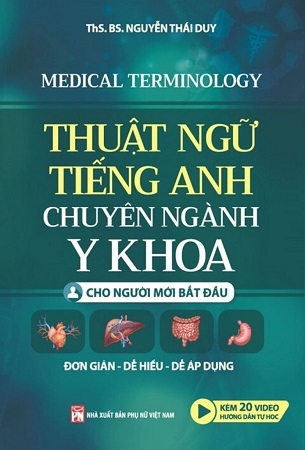 Thuật Ngữ Tiếng Anh Chuyên Ngành Y Khoa Cho Người Mới Bắt Đầu - ThS. BS. Nguyễn Thái Duy
