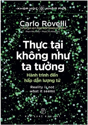 Thực Tại Không Như Ta Tưởng: Hành Trình Đến Hấp Dẫn Lượng Tử - Carlo Rovelli