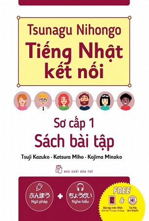 Tsunagu Nihongo - Tiếng Nhật Kết Nối - Sách Bài Tập Sơ Cấp 1 - Tsuji Kazuko, Katsura Miho, Kojima Minako