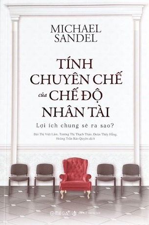 Tính Chuyên Chế Của Chế Độ Nhân Tài - Michael Sandel