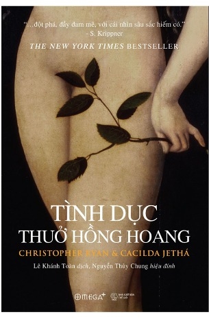 Tình Dục Thuở Hồng Hoang (Tái Bản 2023) - Christoper Ryan, Cacilda Jetha