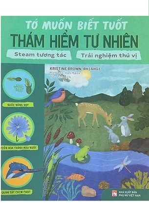 Tớ Muốn Biết Tuốt - Thám Hiểm Tự Nhiên - Kristine Brown, Kim Malek
