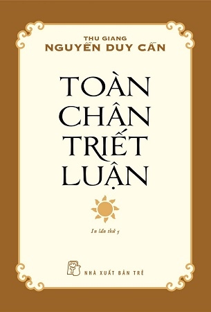 Toàn Chân Triết Luận - Thu Giang Nguyễn Duy Cần