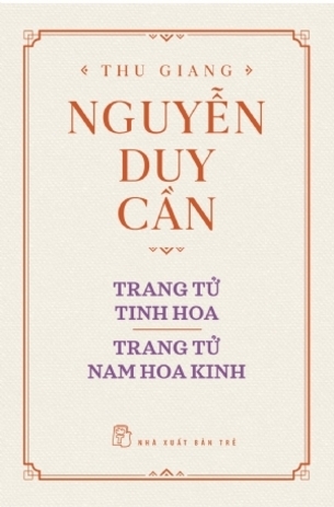 Trang Tử Tinh Hoa, Trang Tử Nam Hoa Kinh - Thu Giang Nguyễn Duy Cần
