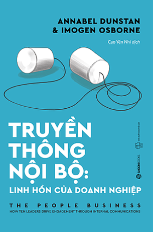Truyền thông Nội bộ: Linh hồn của doanh nghiệp - Annabel Dunstan , Imogen Osborne