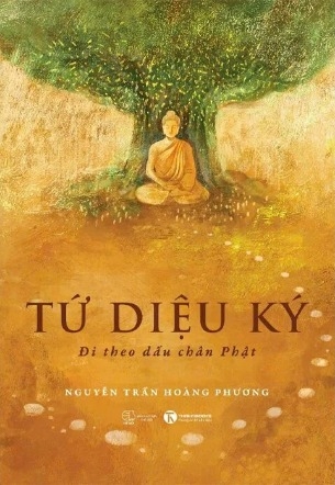 Tứ Diệu Ký - Đi Theo Dấu Chân Phật