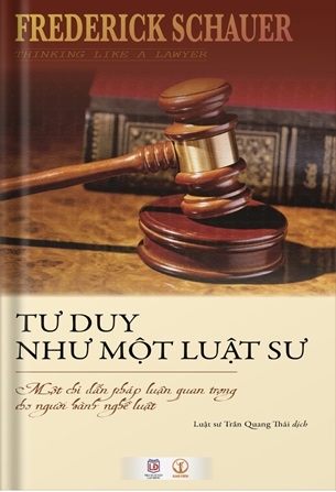 [Bìa cứng] Tư duy như một luật sư: Một chỉ dẫn pháp luận quan trọng cho người hành nghề luật - Frederick Schauer