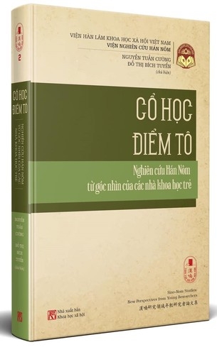 Tùng Thư Văn Hóa Hán Nôm (Tập 2) Cổ Học Điểm Tô - Nghiên cứu Hán Nôm từ góc nhìn của các nhà khoa học trẻ