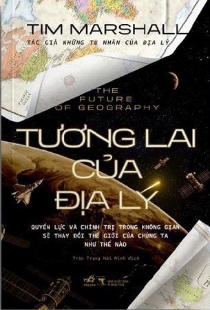 Tương Lai Của Địa Lý (The Future of Geography) - Tim Marshall