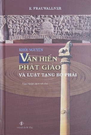KHỞI NGUYÊN VĂN HIẾN PHẬT GIÁO VÀ LUẬT TẠNG BỘ PHÁI - E. Frauwallner