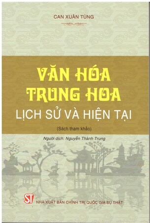 Văn hóa Trung Hoa: Lịch sử và hiện tại - Can Xuân Tùng