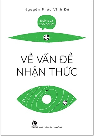 Triết Lí Về Con Người - Về Vấn Đề Nhận Thức - Nguyễn Phúc Vĩnh Đễ