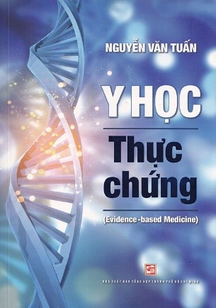 Y học thực chứng (Evidence - based Medicine) - GS. Nguyễn Văn Tuấn