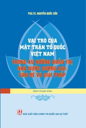 Vai trò của Mặt trận tổ quốc Việt Nam trong xu hướng quản trị nhà nước đương đại: vấn đề và giải pháp
