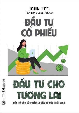 Đầu Tư Cổ Phiếu - Đầu Tư Cho Tương Lai - John Lee