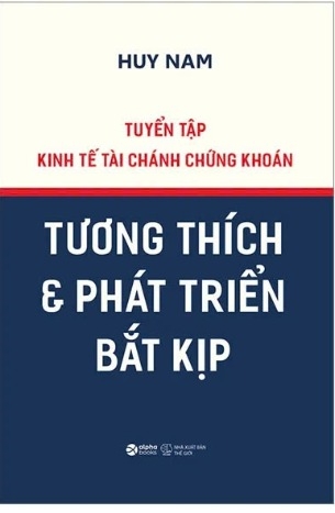 Tuyển Tập Kinh Tế Tài Chánh Chứng Khoán - Tương Thích Và Phát Triển Bắt Kịp - Bìa Cứng