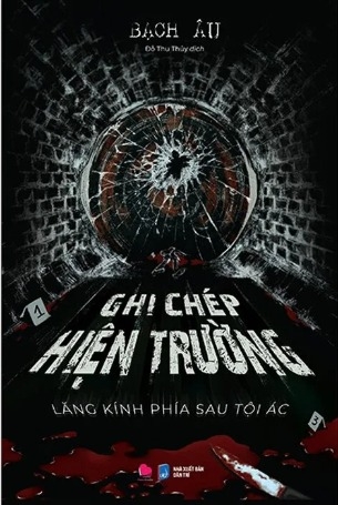 Ghi chép hiện trường - Lăng kính phía sau tội ác