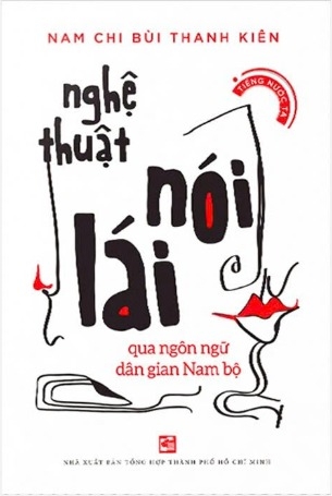 Nghệ Thuật Nói Lái - Qua Ngôn Ngữ Dân Gian Nam Bộ