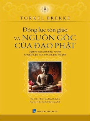 Động Lực Tôn Giáo Và Nguồn Gốc Của Đạo Phật (Torkel Brekke)