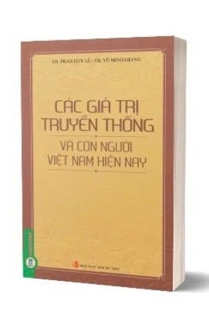 Các Giá Trị Truyền Thống Và Con Người Việt Nam Hiện Nay (Phan Huy Lê, Vũ Minh Giang)