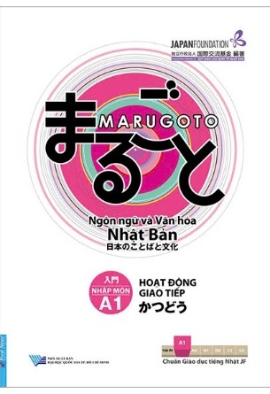 Marugoto - Ngôn Ngữ Và Văn Hóa Nhật Bản - Nhập Môn - A1 - Hoạt Động Giao Tiếp (Japan Foundation)