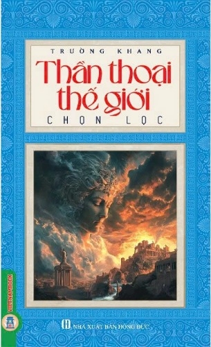 Thần Thoại Thế Giới Chọn Lọc - Phạm Trường Khang