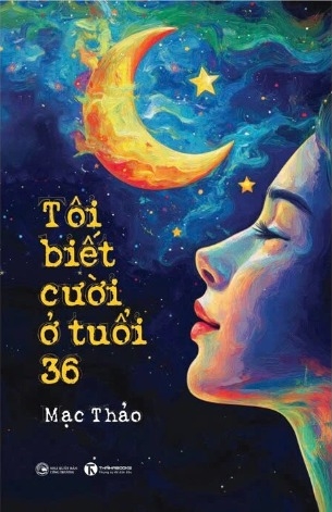 Tôi Biết Cười Ở Tuổi 36 - Mạc Thảo