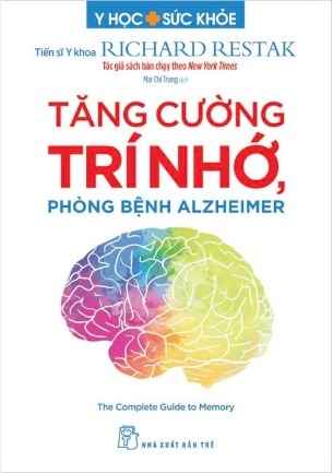 Tăng Cường Trí Nhớ Phòng Bệnh Alzheimer (Tiến sĩ Y khoa Richard Restak)