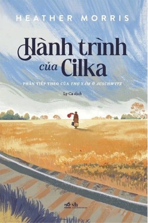 Hành Trình Của Cilka (Phần Tiếp Theo Của Thợ Xăm Ở Auschwitz) Heather Morris