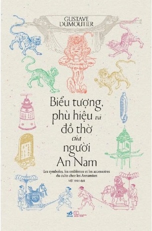 Biểu Tượng, Phù Hiệu Và Đồ Thờ Của Người An Nam - Gustave Dumoutier