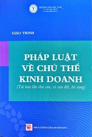 Giáo Trình Pháp Luật Về Chủ Thể Kinh Doanh - Đại học Luật TP. HCM