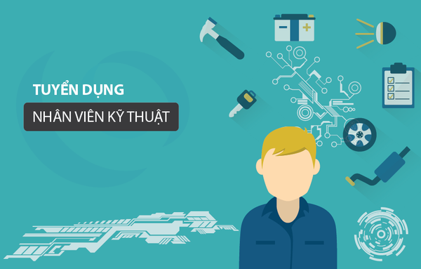 TUYỂN NHÂN VIÊN KỸ THUẬT