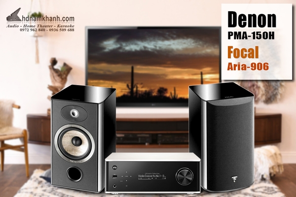 Bộ Hi-fi Amply Denon PMA-150H, Loa Focal Aria 906