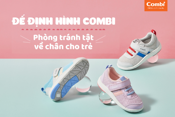 Giày Combi đế định hình Combi: Phòng tránh các tật về chân cho bé từ sớm