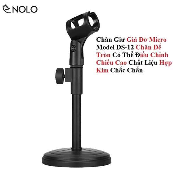 Chân Giữ Giá Đỡ Micro Model DS-12 Chân Đế Tròn Có Thể Điều Chỉnh Chiều Cao Chất Liệu Hợp Kim Chắc Chắn