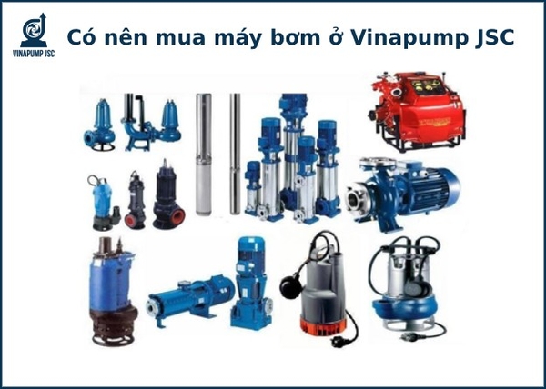 Có nên mua máy bơm ở Vinapumpjsc?