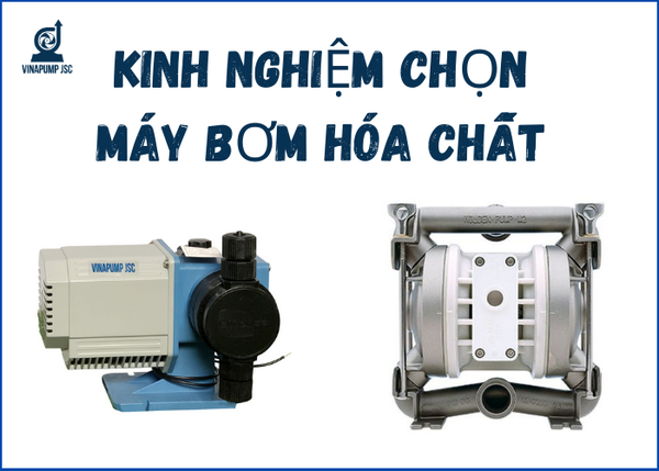 Kinh nghiệm chọn máy bơm hóa chất dân kỹ thuật nhất định phải biết