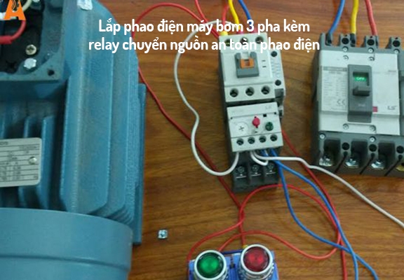 Lắp phao điện máy bơm 3 pha kèm relay chuyển nguồn an toàn phao điện Lắp phao điện máy bơm 3 pha kèm relay chuyển nguồn an toàn phao điện