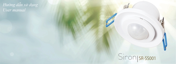 Hướng dẫn sử dụng công tắc cảm ứng hồng ngoại âm trần Siron Sr-SS001 Hướng dẫn sử dụng công tắc cảm ứng hồng ngoại âm trần Siron Sr-SS001