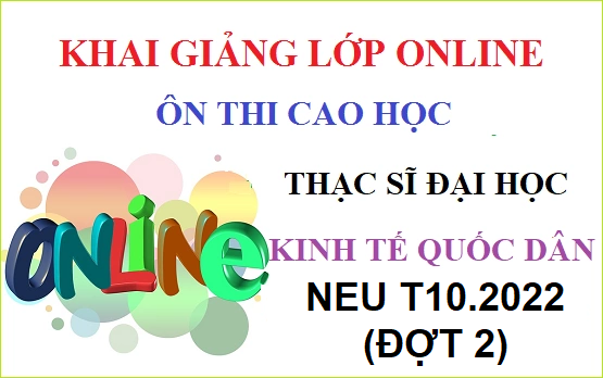 Thông báo mở Lớp ONLINE ôn thi Cao học KTQD NEU T10.2022 (đợt 2)