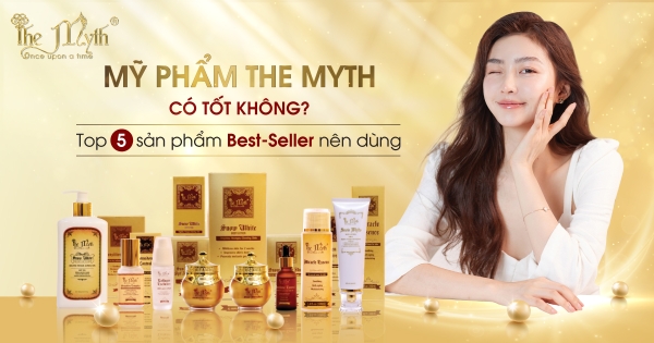 MỸ PHẨM THE MYTH CÓ TỐT KHÔNG? TOP 5 SẢN PHẨM BEST - SELLER NÊN DÙNG