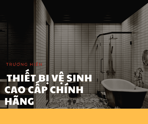 Nhà phân phối thiết bị vệ sinh cao cấp Trương Hiền