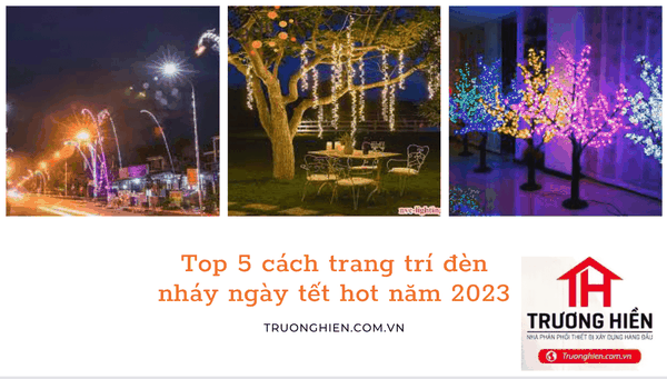 Top 5 cách trang trí đèn nháy ngày tết hot năm 2023