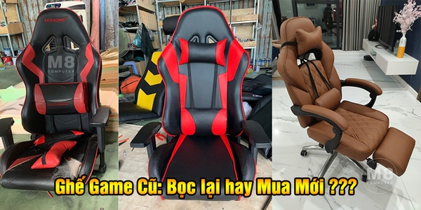 Ghế Game Cũ - nên bọc lại ghế gaming hay mua ghế gaming mới???