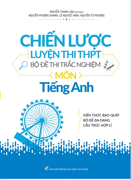 Chiến Lược Luyện Thi THPT - Bộ Đề Thi Trắc Nghiệm - Tiếng Anh