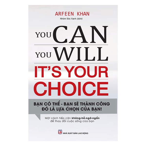 You Can, You Will. It's Your Choice! Bạn Có Thể, Bạn Sẽ Thành Công - Đó Là Lựa Chọn Của Bạn!