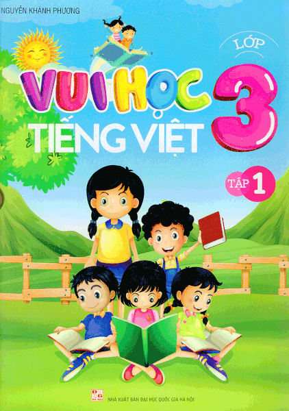 Vui Học Tiếng Việt Lớp 3 (Tập 1)